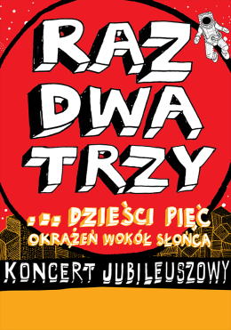 Lubin Wydarzenie Koncert Raz, Dwa, Trzy… dzieści pięć okrążeń wokół słońca